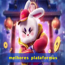 melhores plataformas do tigrinho